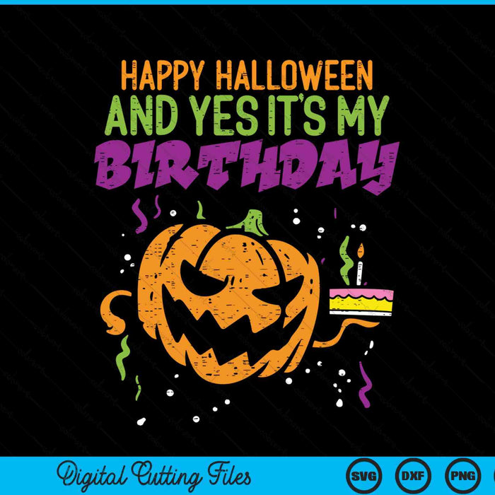 Happy Halloween yes its my birthday SVG cut file