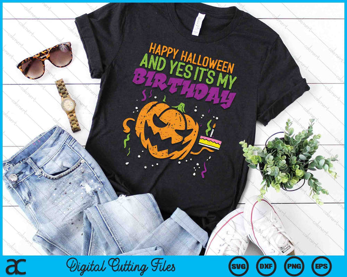 Happy Halloween Yes Its My Birthday Funny SVG PNG Digital Cutting File