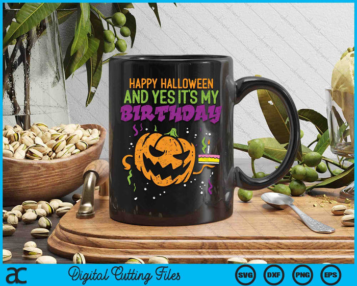 Happy Halloween Yes Its My Birthday Funny SVG PNG Digital Cutting File