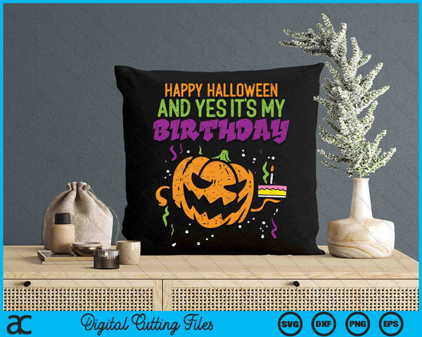 Happy Halloween Yes Its My Birthday Funny SVG PNG Digital Cutting File