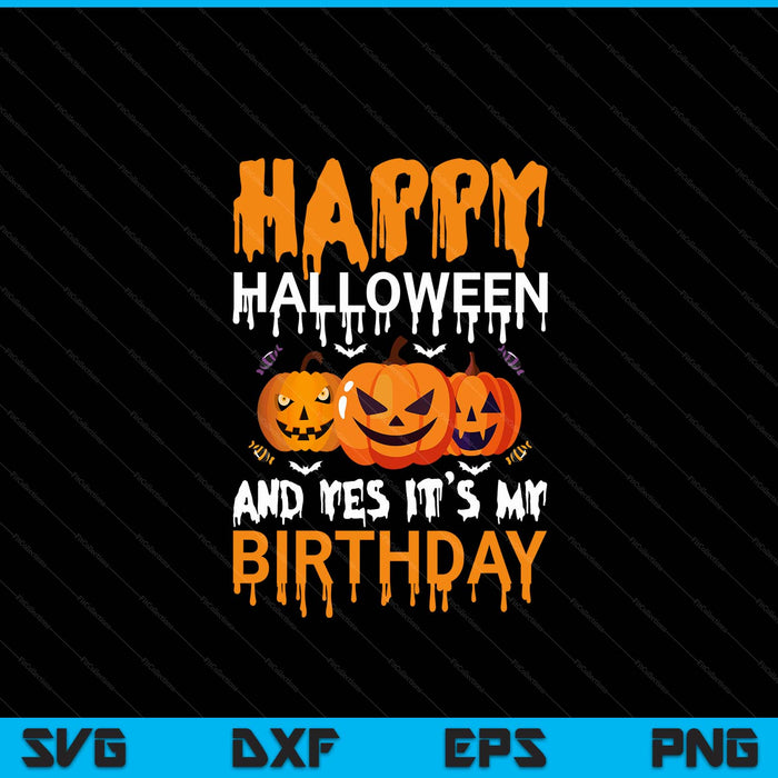 Happy Halloween yes it's my birthday pumpkin SVG cut file
