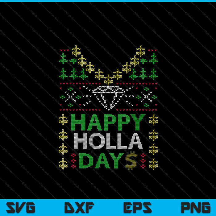 Happy holla days holiday ugly Christmas SVG cut file