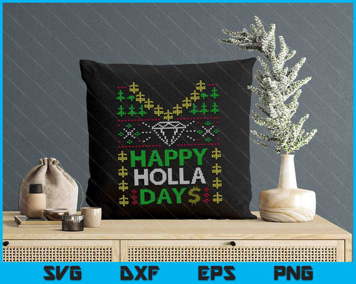 Happy Holla Days Holiday Ugly Christmas SVG PNG Digital Cutting Files