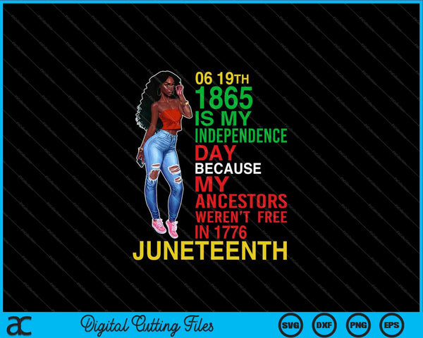 Happy Juneteenth Is My Independence Day Free Black SVG PNG Cutting Printable Files
