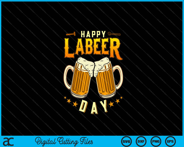 Happy Labeer Day Funny Labor Day SVG PNG snijden afdrukbare bestanden