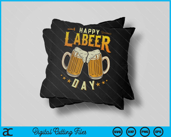 Happy Labeer Day Funny Labor Day SVG PNG snijden afdrukbare bestanden