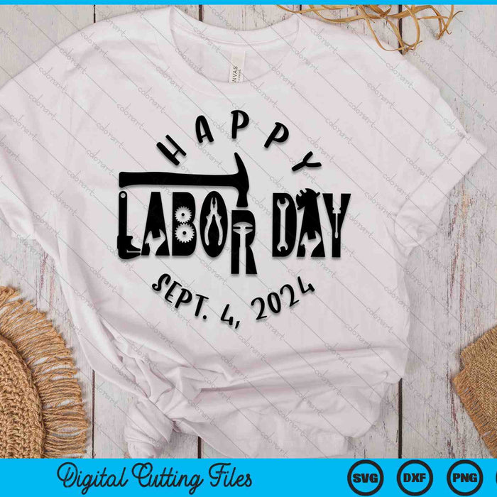 Happy Labor Day 2024 SVG PNG Digital Cutting Files