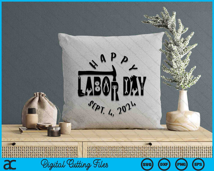 Happy Labor Day 2024 SVG PNG Digital Cutting Files
