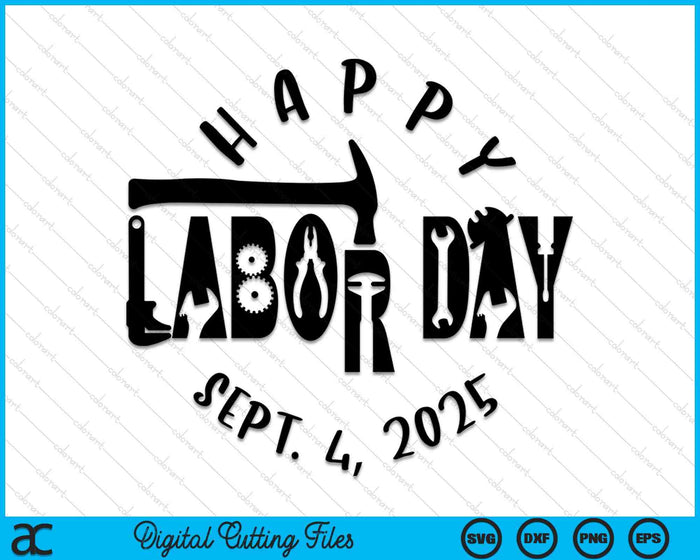 Happy Labor Day 2025 SVG PNG Digital Cutting Files