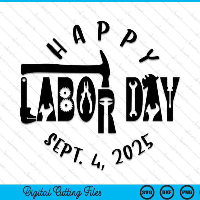 Happy Labor Day 2025 SVG PNG Digital Cutting Files
