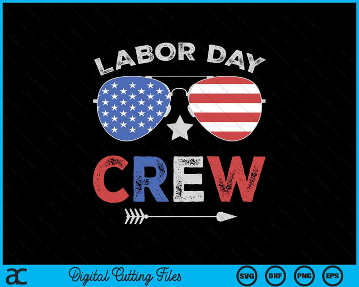 Happy Labor Day Crew Patriot Happy Labor Day SVG PNG Digital Cutting Files