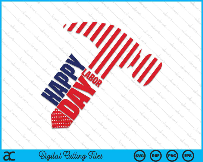 Happy Labor Day SVG PNG Digital Cutting Files