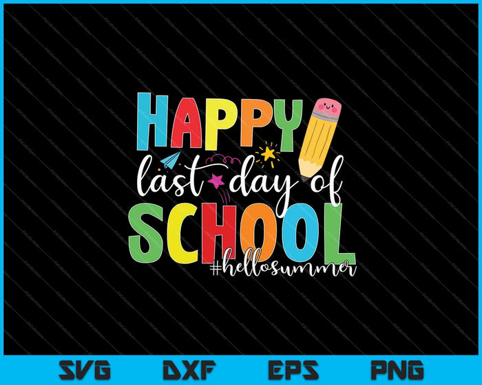 Feliz último día de escuela SVG PNG cortando archivos imprimibles