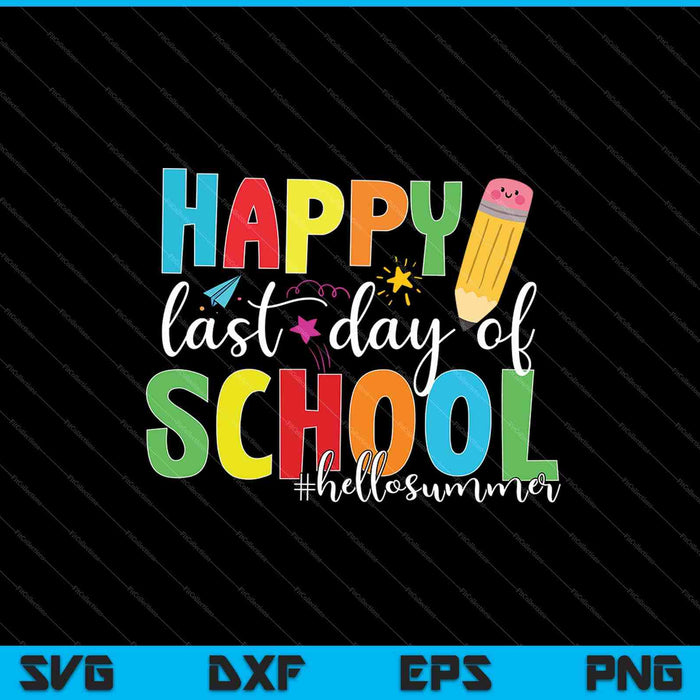 Feliz último día de escuela SVG PNG cortando archivos imprimibles