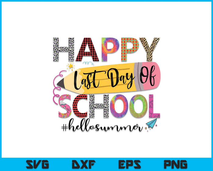 Happy Last Day Of School Shirts Hello Summer SVG PNG Cutting Printable Files