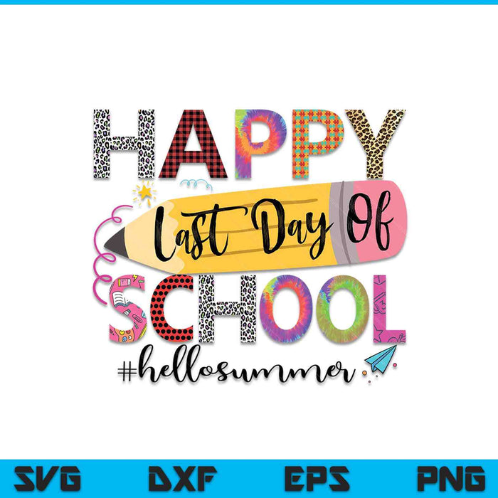 Happy Last Day Of School Shirts Hello Summer SVG PNG Cutting Printable Files