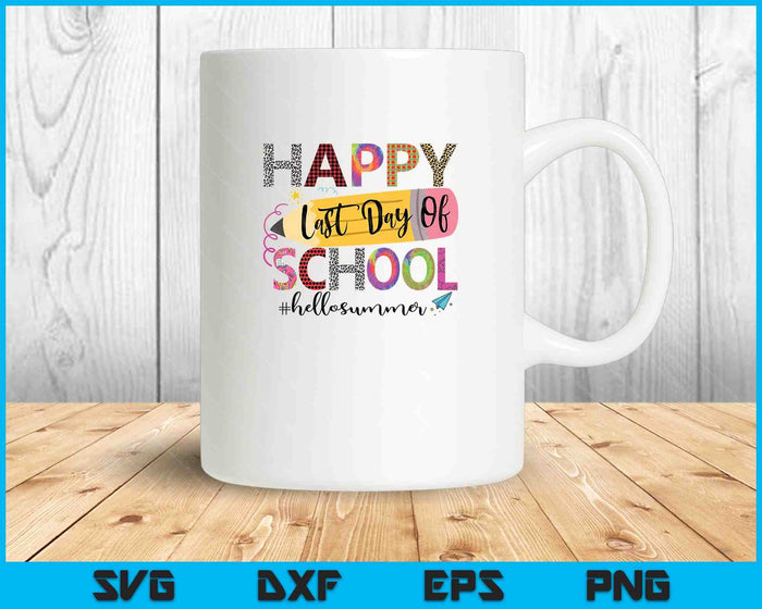 Happy Last Day Of School Shirts Hello Summer SVG PNG Cutting Printable Files