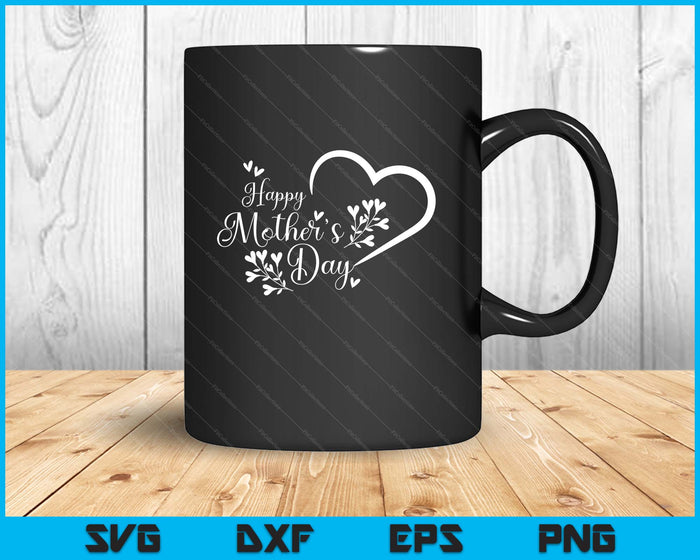 Happy Mother's Day SVG PNG Digital Printable Files
