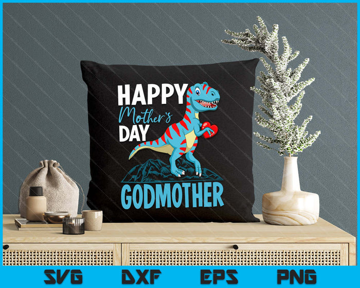 Happy Mother's Day Godmother Dino T-rex SVG PNG Digital Cutting Files