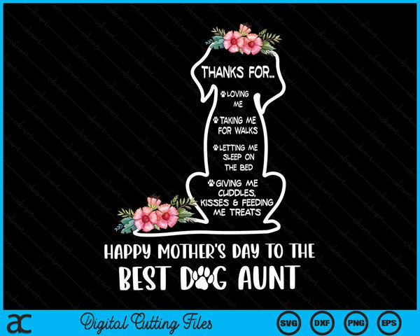 Happy Mother's Day To The Best Dog Aunt Dog Lover SVG PNG Digital Cutting Files