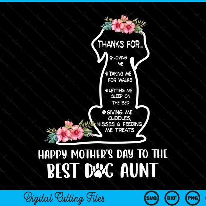 Happy Mother's Day To The Best Dog Aunt Dog Lover SVG PNG Digital Cutting Files