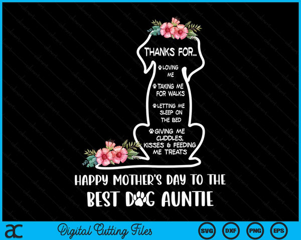 Happy Mother's Day To The Best Dog Auntie Dog Lover SVG PNG Digital Cutting Files