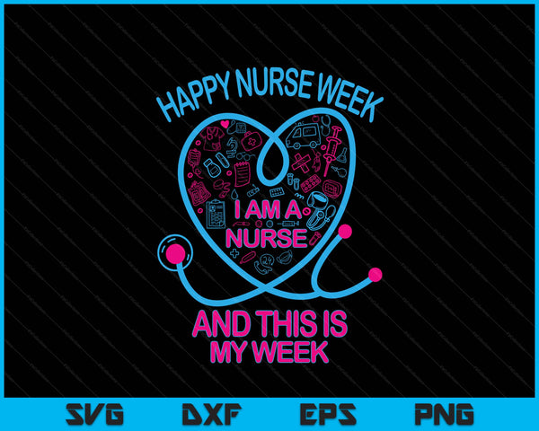 Happy National Nurses Week 2025 Nurse Appreciation Week SVG PNG Digital Printable Files
