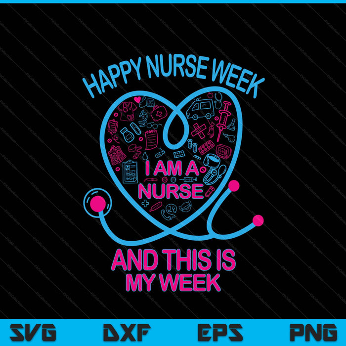 Happy National Nurses Week 2025 Nurse Appreciation Week SVG PNG Digital Printable Files