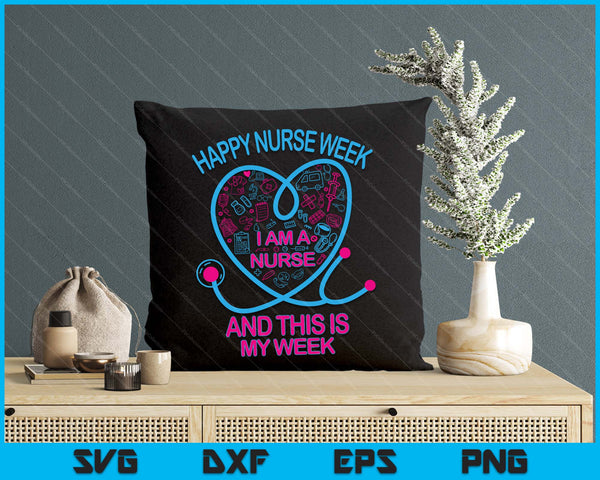 Happy National Nurses Week 2025 Nurse Appreciation Week SVG PNG Digital Printable Files