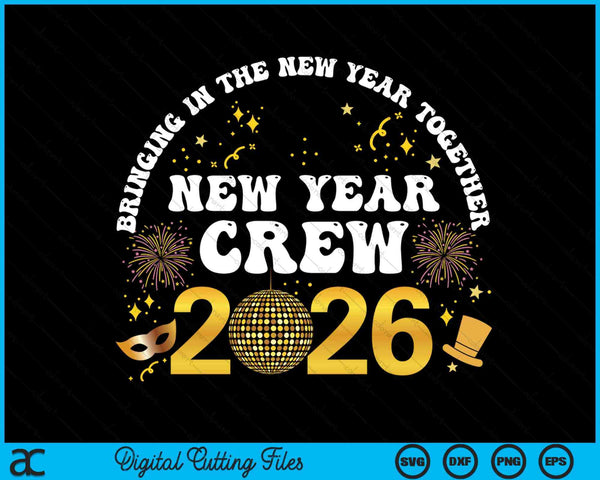 Bringing in the new year together, New Year crew 2026 with a disco ball, SVG