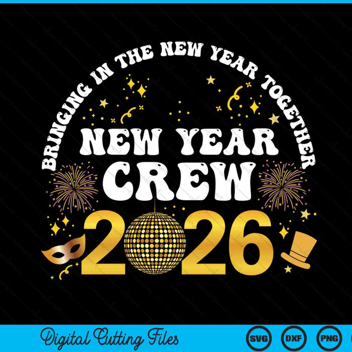 Bringing in the new year together, New Year crew 2026 with a disco ball, SVG