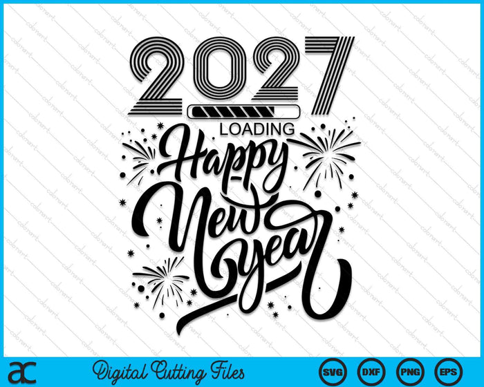 Happy New Year 2027 Fireworks Loading SVG PNG Digital Printable Files