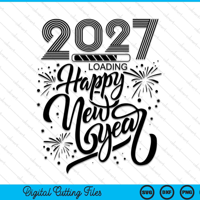 Happy New Year 2027 fireworks loading SVG cut file