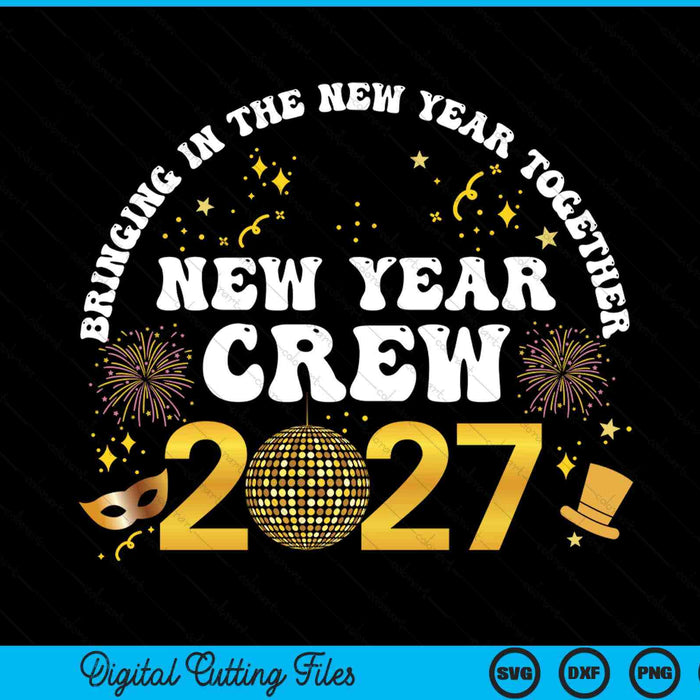 Happy New Year 2027 new years eve party family matching 2027 SVG cut file