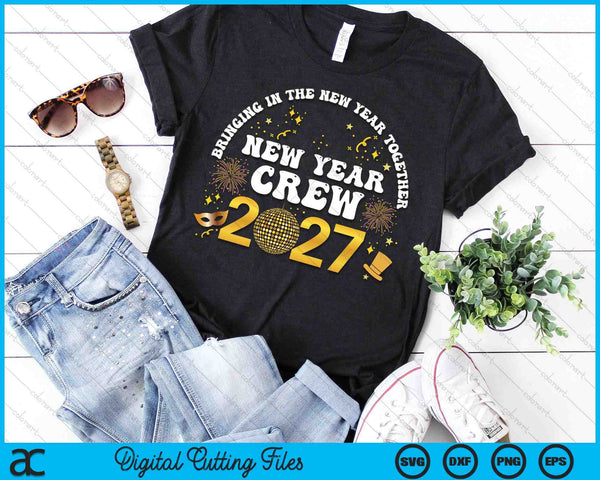 Happy New Year 2027 New Years Eve Party Family Matching 2027 SVG PNG Digital Printable Files