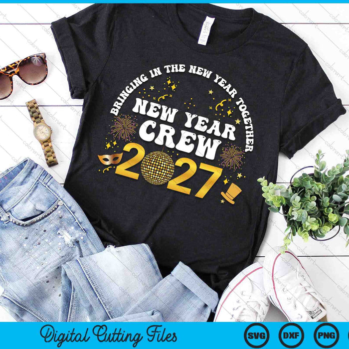 Happy New Year 2027 New Years Eve Party Family Matching 2027 SVG PNG Digital Printable Files