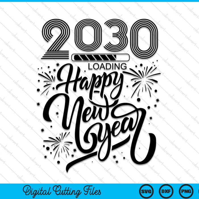 Happy New Year 2030 fireworks loading SVG cut file