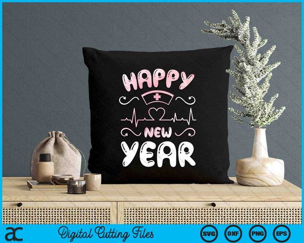 Happy New Year Nurses Happy New Year Happy New Years Eve SVG PNG Digital Printable Files