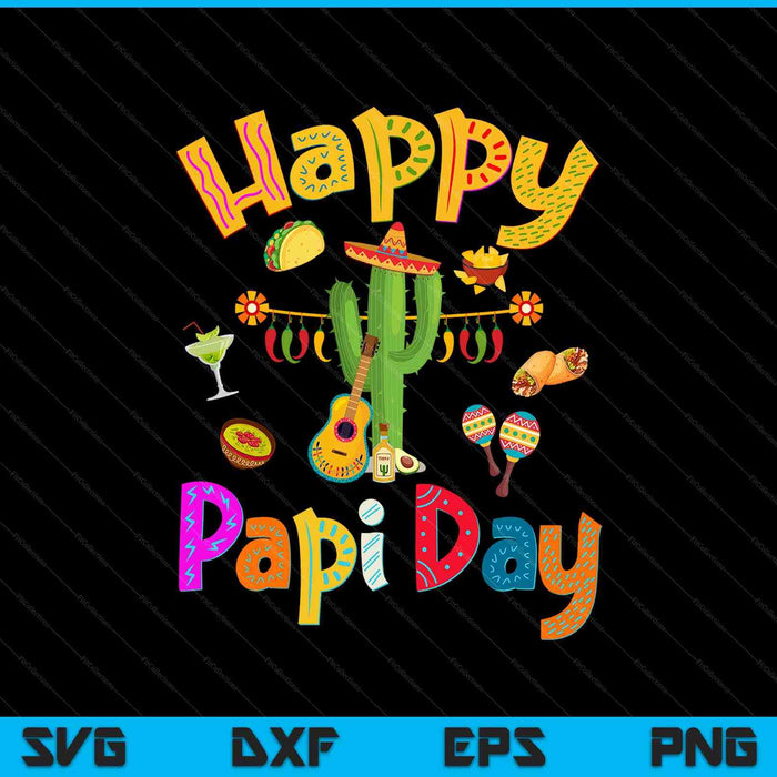 Happy Papi Day Spanish Father's Day Party Mexican Food SVG PNG Digital Printable Files