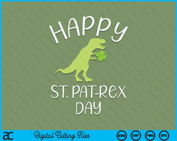 Happy Saint Pat Rex Day Funny St Patrick's Day SVG PNG Digital Printable Files