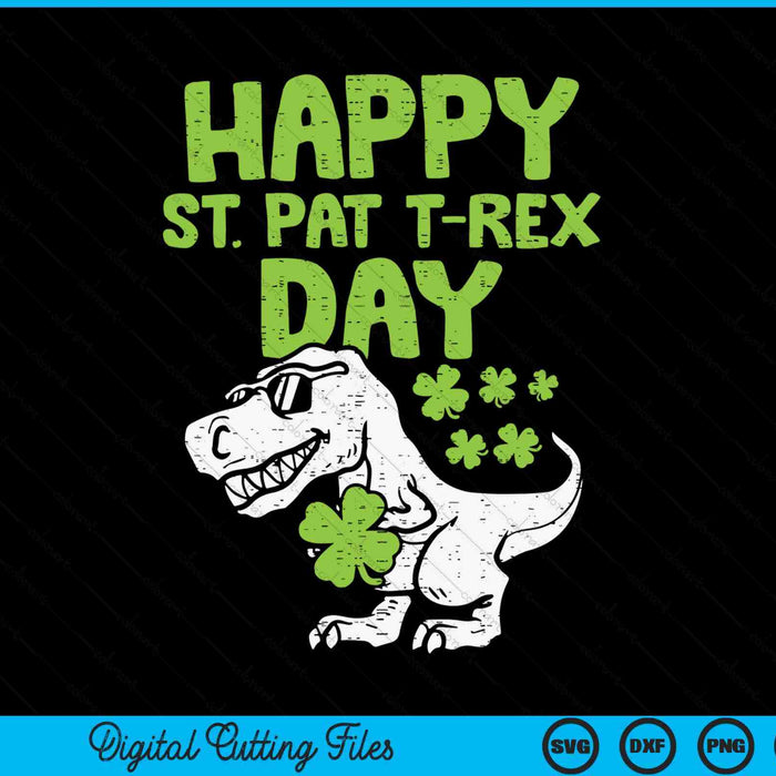 Happy St Pat Trex Day Dino St Patricks Day Toddler Boys Gift SVG PNG Digital Printable Files