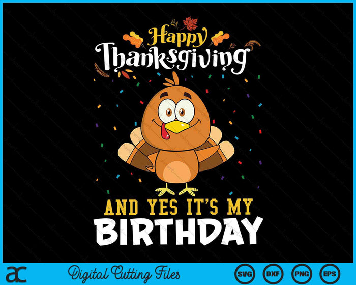 Happy Thanksgiving en ja, het is mijn verjaardag SVG PNG digitale snijbestanden