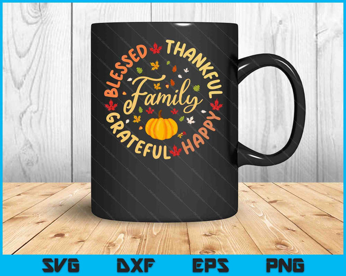 Happy Thanksgiving Holiday Blessed Thankful Grateful Happy Family Thanksgiving SVG PNG Digital Cutting Files