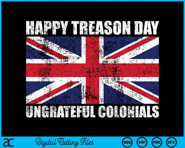 Happy Treason Day ondankbare kolonisten Britse vlag SVG PNG digitale snijbestanden