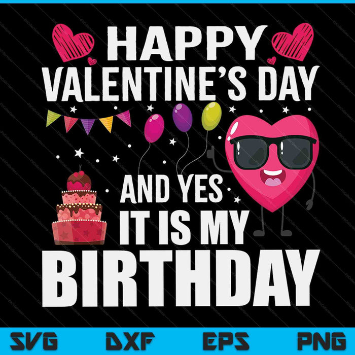Happy Valentines Day And Yes It Is My Birthday V-Day Pajama SVG PNG Digital Cutting Files