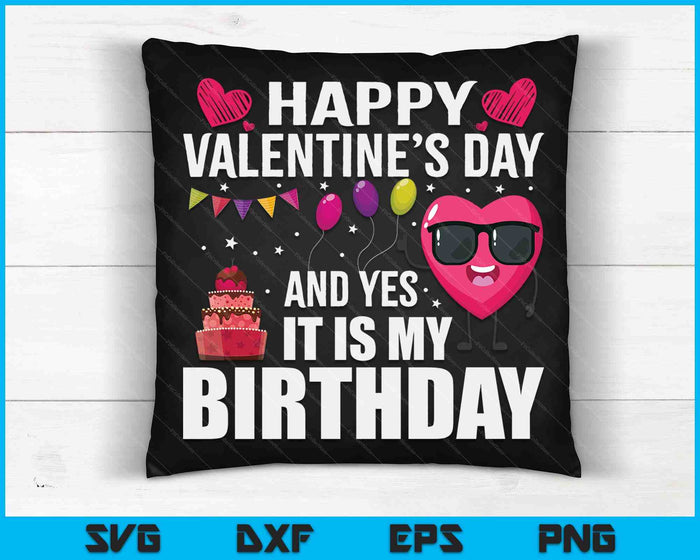 Fijne Valentijnsdag en ja, het is mijn verjaardag V-Day pyjama SVG PNG digitale snijbestanden