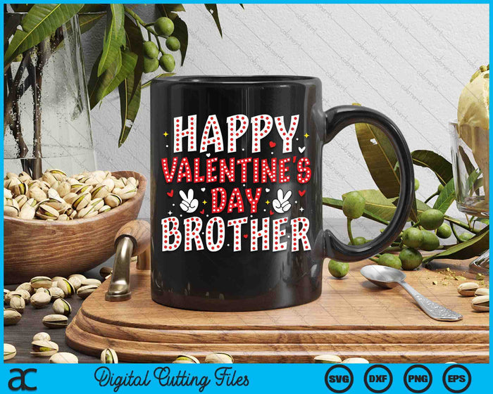 Happy Valentines Day Brother Heart Love Valentine SVG PNG Digital Printable Files