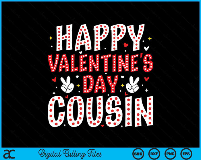 Happy Valentines Day Cousin Heart Love Valentine SVG PNG Digital Printable Files