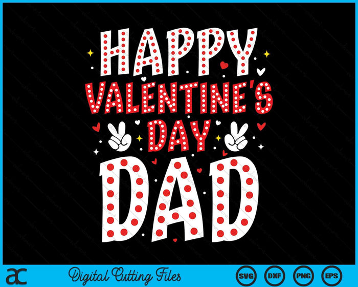 Happy Valentines Day Dad Heart Love Valentine SVG PNG Digital Printable Files