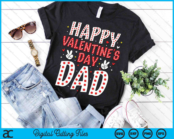 Happy Valentines Day Dad Heart Love Valentine SVG PNG Digital Printable Files